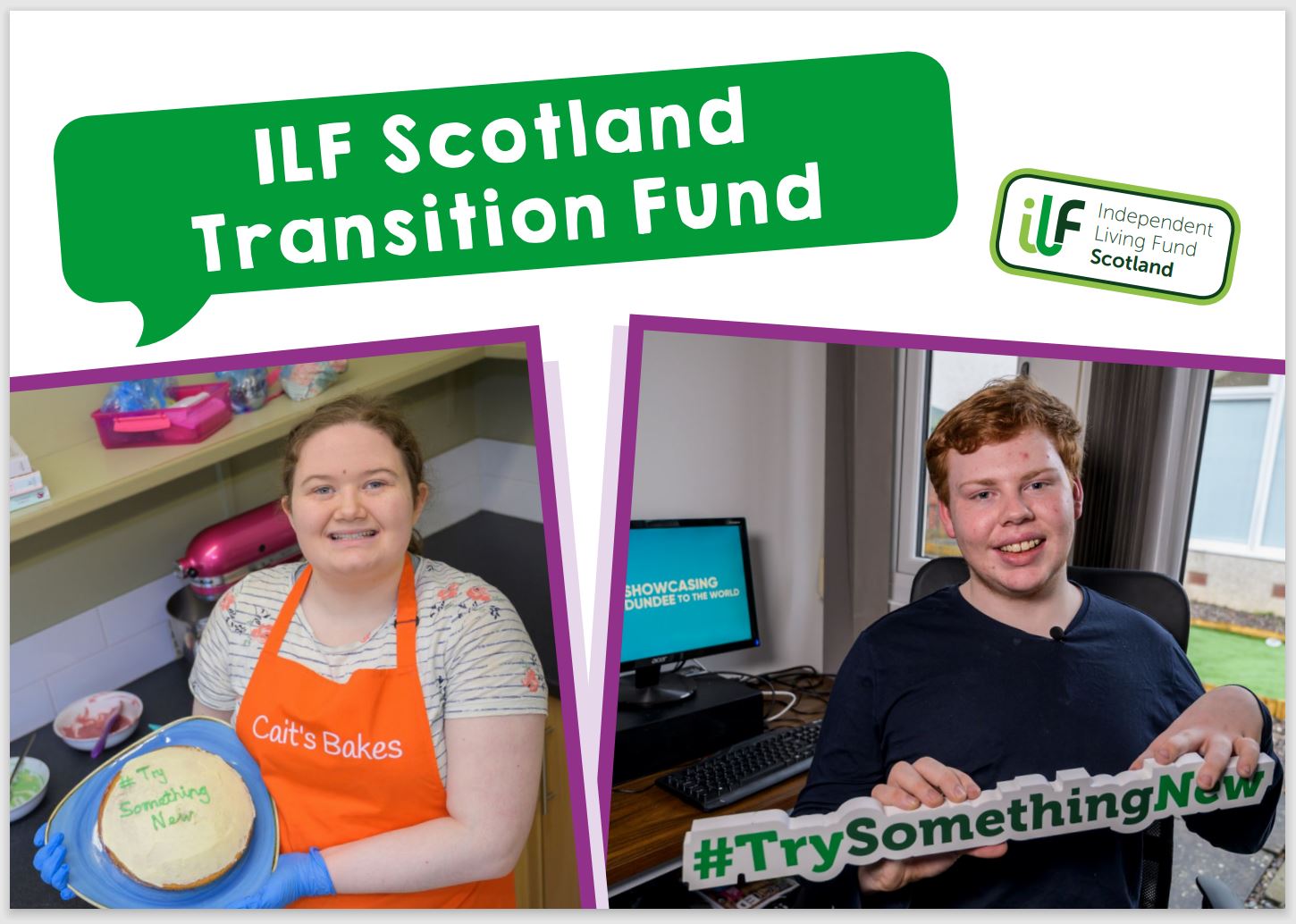 Cover image showing the text "ILF Scotland Transition Fund", the ILF Scotland logo and a picture of two recipients, a woman holding a cake and a young man holding the banner #TrySomethingNew