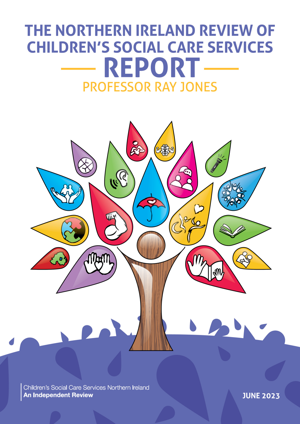 Front cover of the NI Review of Children's Social Care Services Report. Features a tree whose trunk looks like a person and colourful teardrops with symbols inside that denote the leaves.