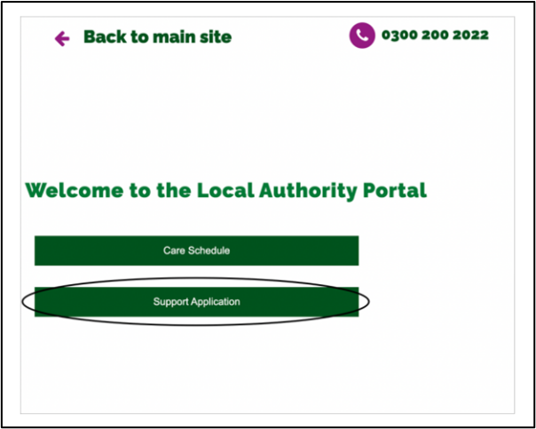 Screenshot shows text Welcome to the Local Authority Portal followed by two green buttons - Care Schedule and Support Application. Support Application is circled. At the top is the text back to main site and an arrow. The Telephone number of ILF Scotland is in the top right 0300 200 2022.
