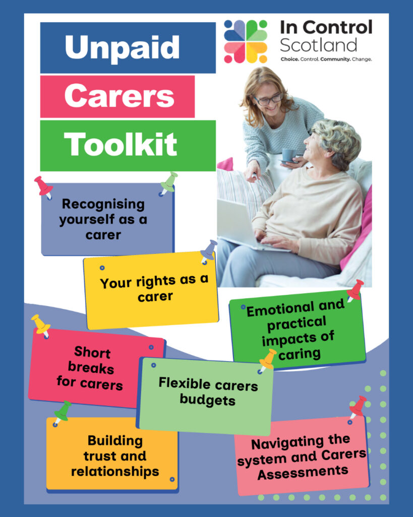 Front cover of In Control Scotland's Unpaid Carers Toolkit. It shows a lady with a laptop being talked to by another with a teacup leaning over her from behind. There are sticky notes across the front reading things like your rights as a carer, flexible carers budgets etc.